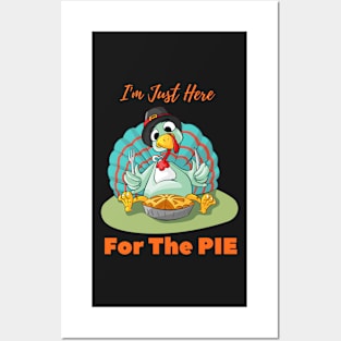 thanksgiving I'm Just Here For The Pie Tee Posters and Art